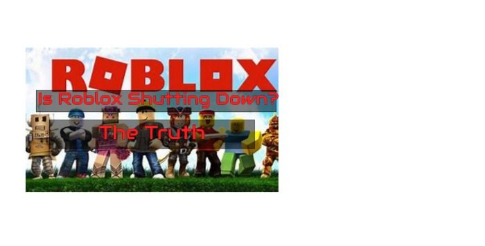 Is Roblox Shutting Down? [Real Truth]